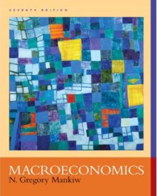 Macroeconomics, 7th Edition | N. Gregory Mankiw